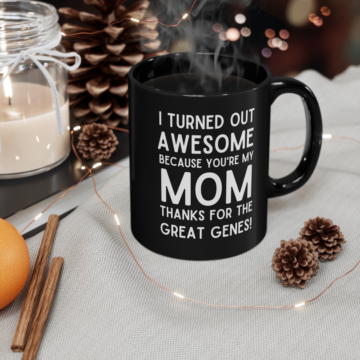 Funny Mom Mug – I Turned Out Awesome Thanks to You Mother's Day Gift