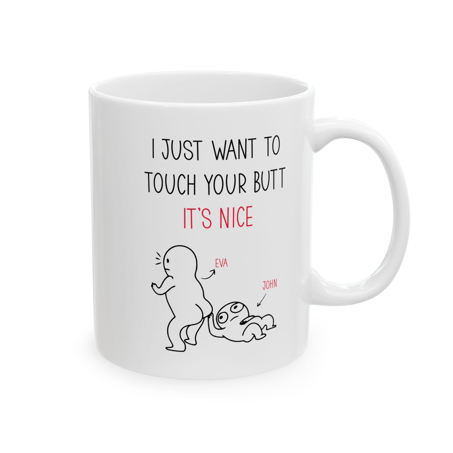 Custom I Just Want to Touch Your Butt Mug – Funny Personalized Couples Coffee Cup