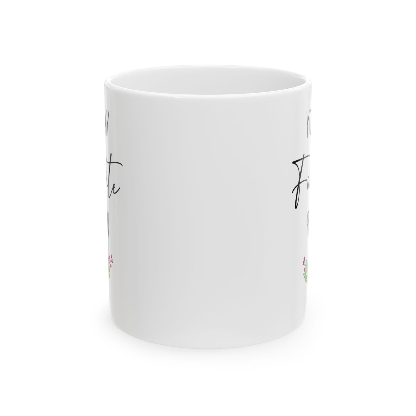 You're My Favorite Person Mug – Floral Cute Gift for Friend, Partner, or Loved One