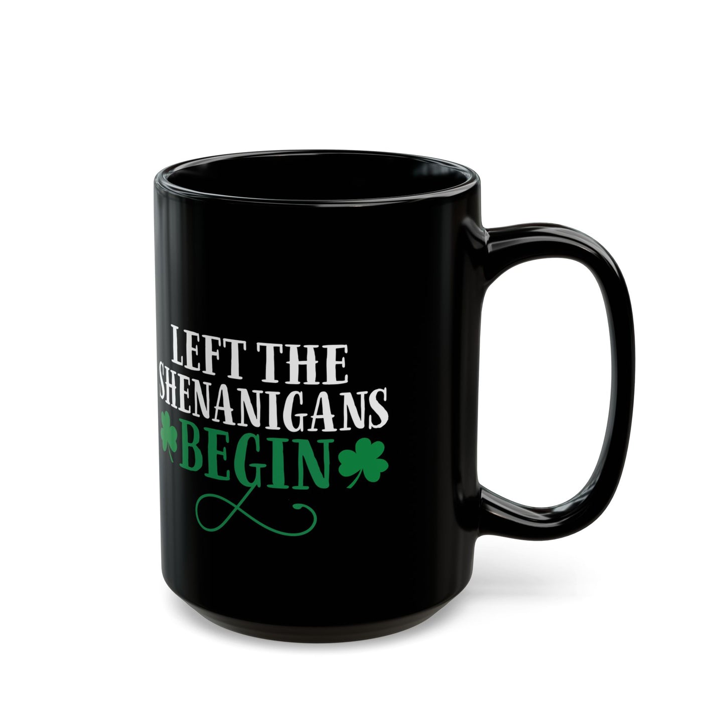 Let The Shenanigans Begin Mug – Funny St. Patrick’s Day Shamrock Gift