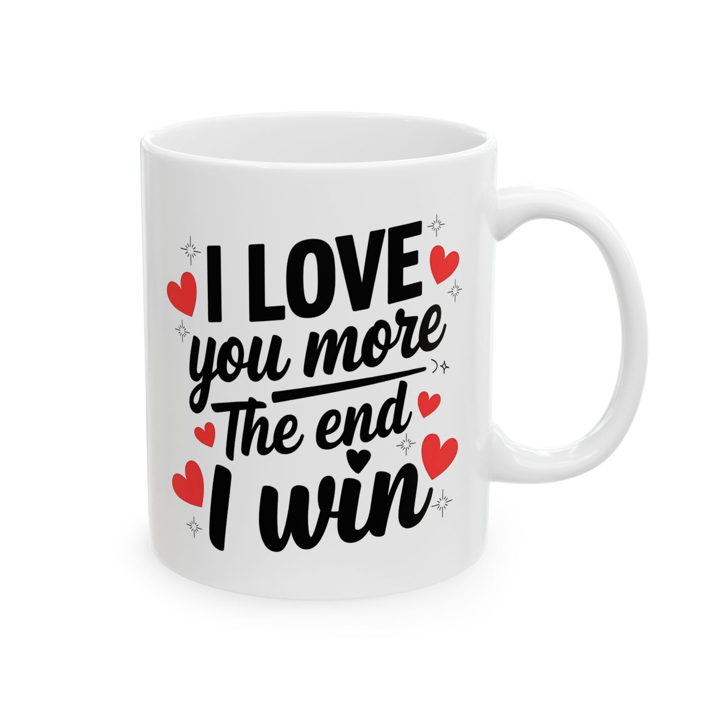 I Love You More The End I Win Mug – Red Hearts Design – Cute Couple Gift Idea