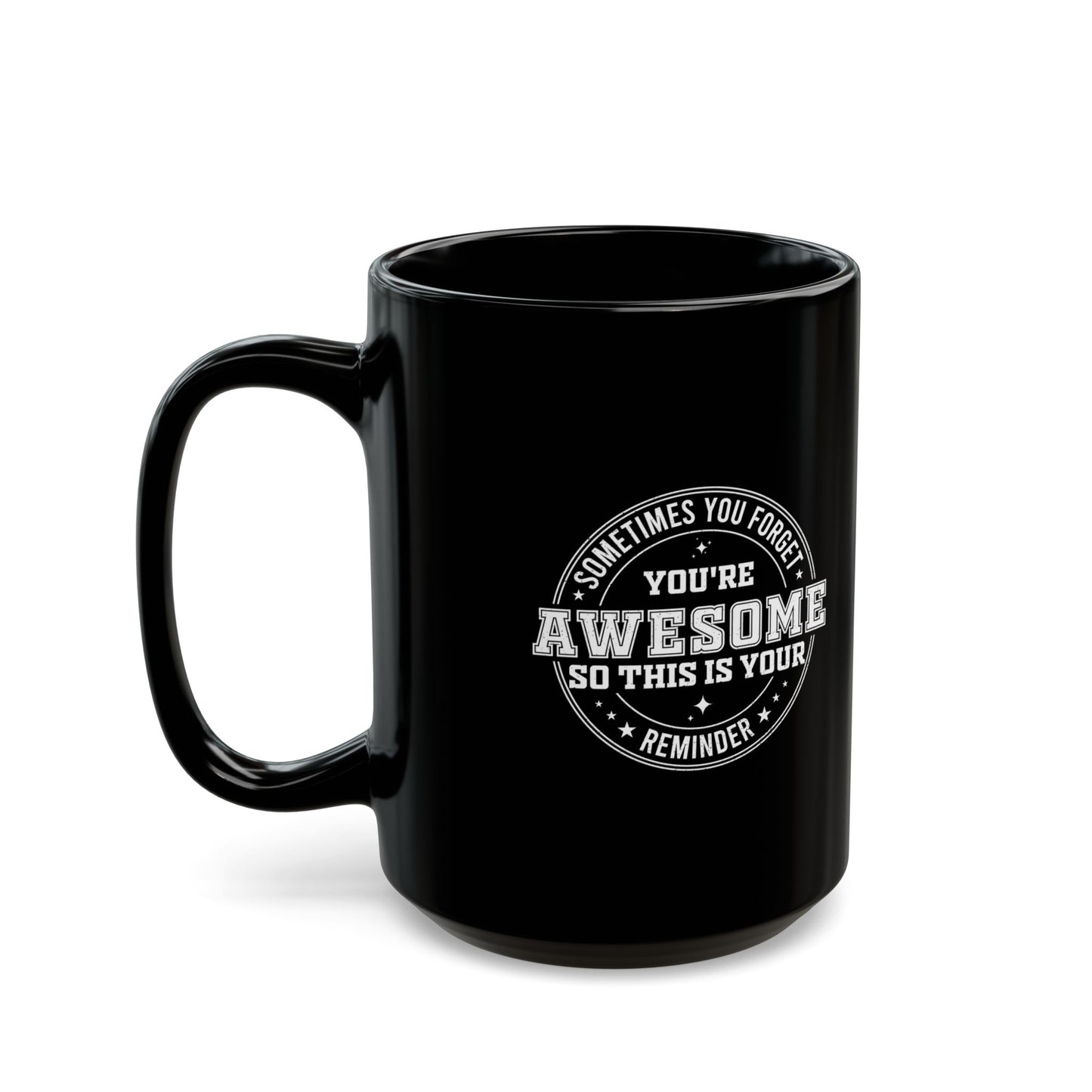 You're Awesome Reminder Mug Motivational Coffee Cup Gift for Friends, Coworkers, Bosses, Employees