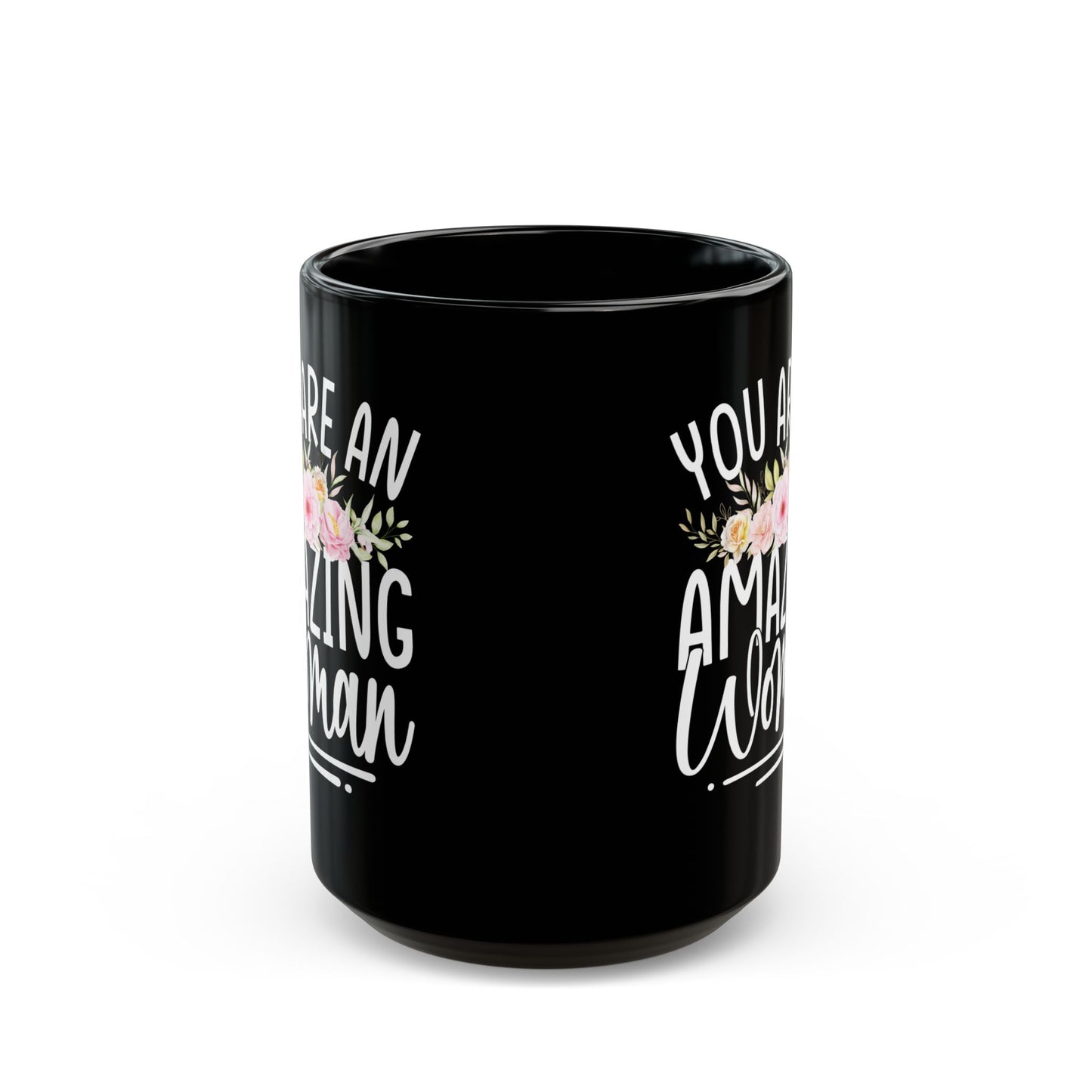 You Are An Amazing Woman Black Mug (11oz, 15oz)