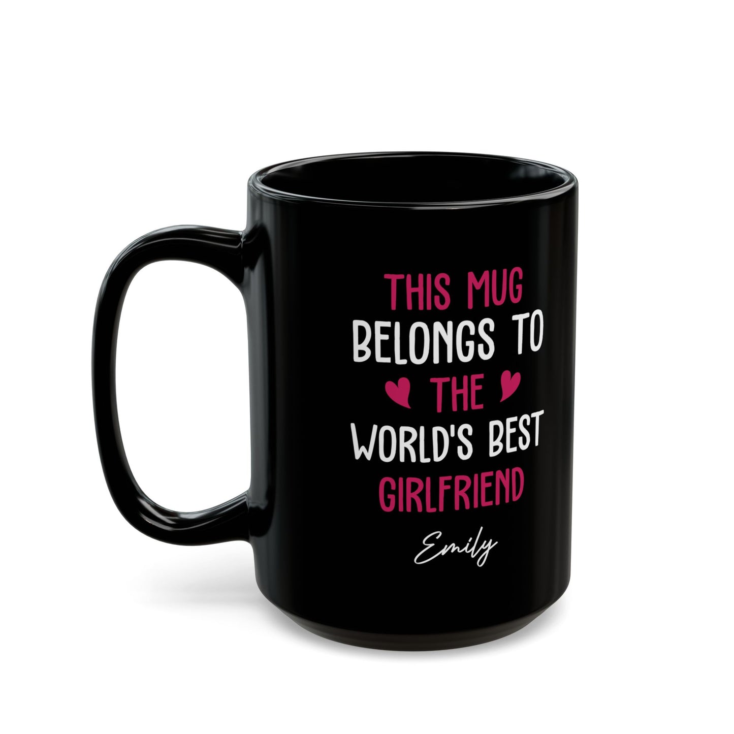 Black Personalized Mug for Girlfriend – This Mug Belongs to the World's Best Girlfriend Custom Name Coffee Cup