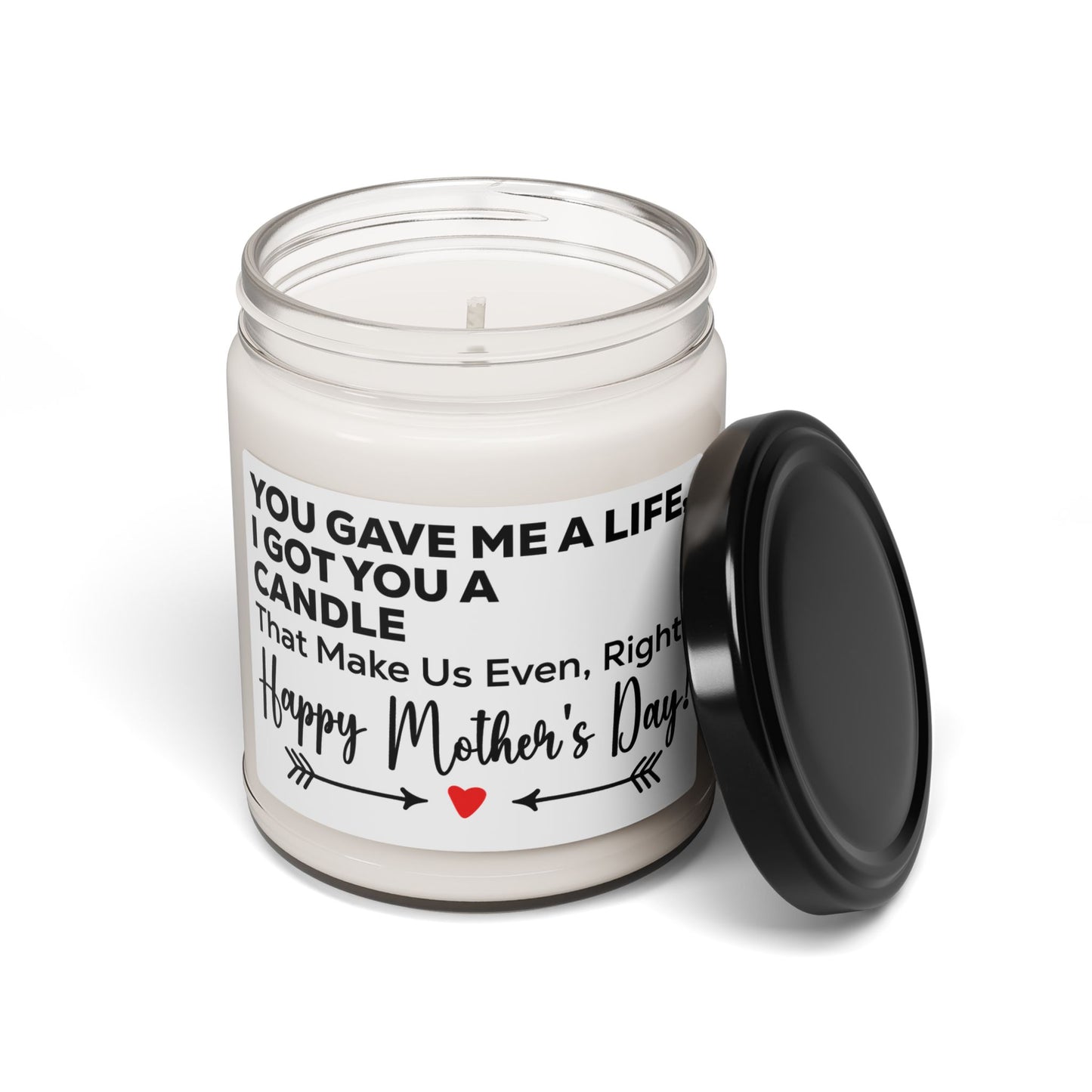 Soy Candle Funny Mother's Day Candle – You Gave Me a Life, I Got You a Candle – Cute & Humorous Gift for Mom from Daughter or Son