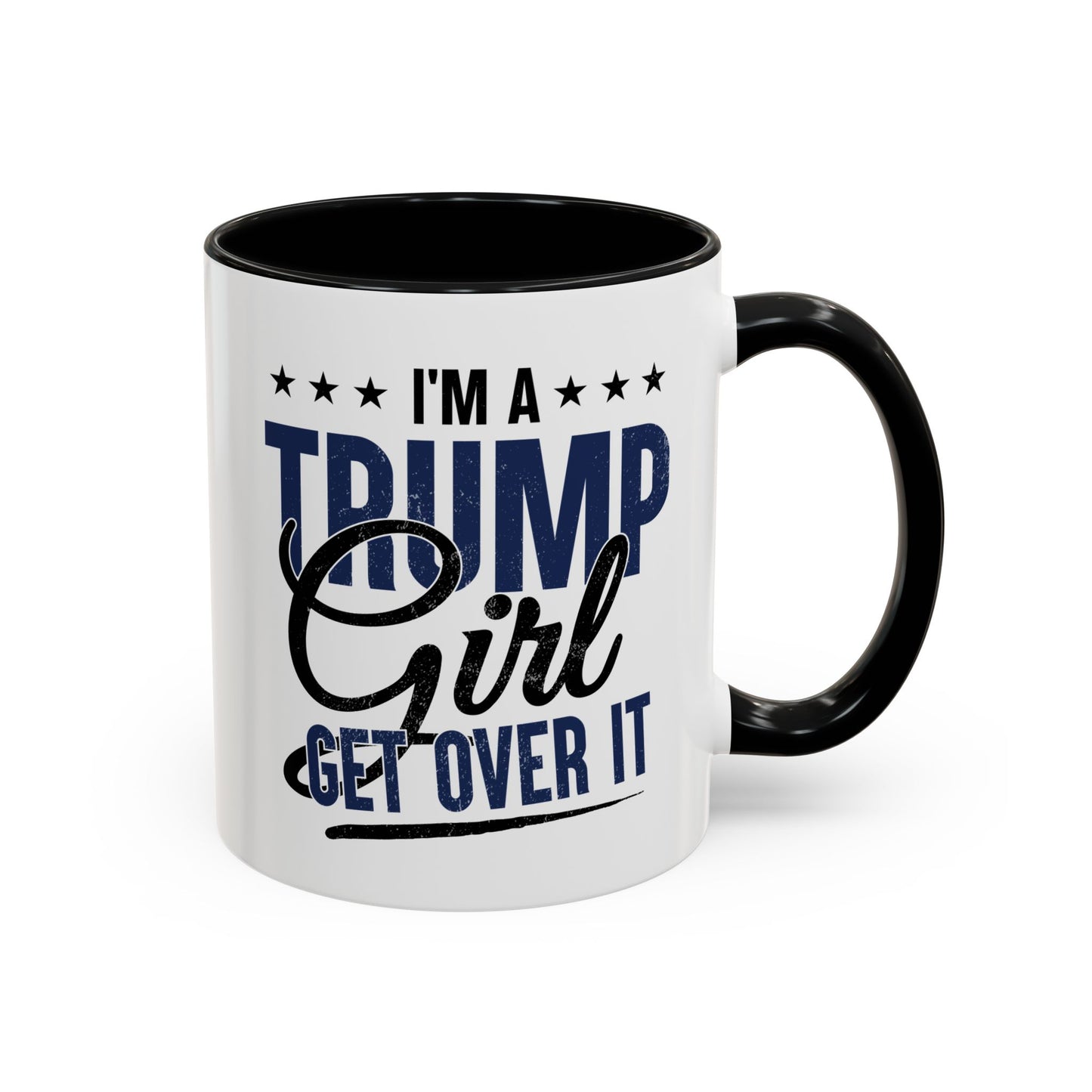 Funny Trump Girl Mug – I'm a Trump Girl Get Over It – Conservative Patriotic Gift for Women