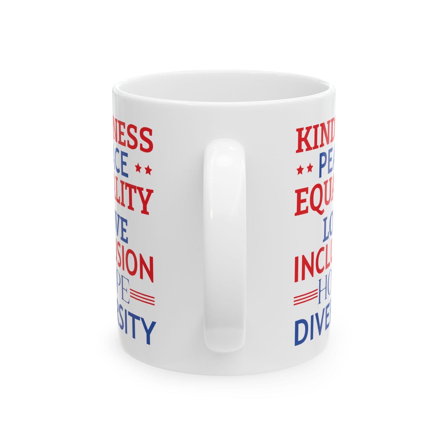 Kindness Peace Equality Love Inclusion Hope Driversity White Mug, (11oz, 15oz)