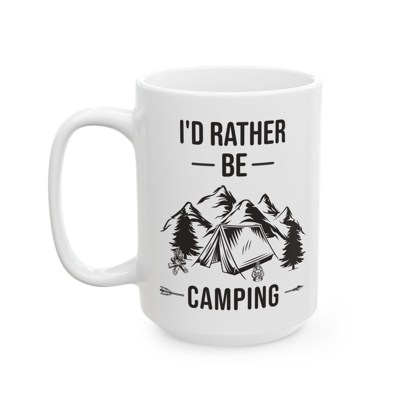 I'd Rather Be Camping Ceramic Mug, (11oz, 15oz)