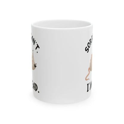 Sorry. Can't I'm Dead, white Mug, (11oz, 15oz)