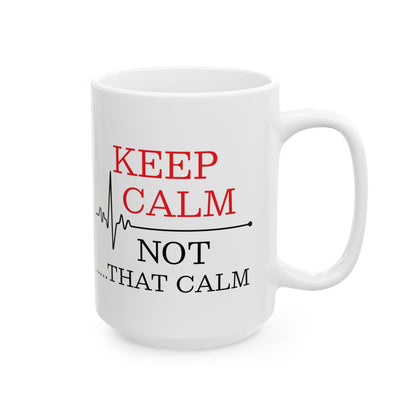 Funny Nurse Mug – Keep Calm Not That Calm Medical Coffee Cup with Heartbeat Line for Healthcare Workers