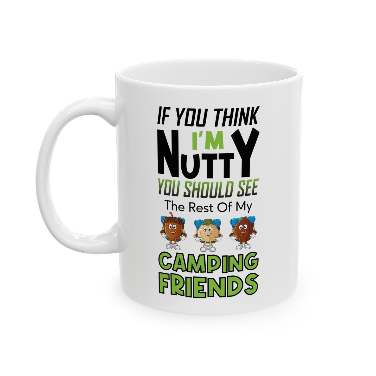I'm Nuts About Camping Ceramic Mug, (11oz, 15oz)