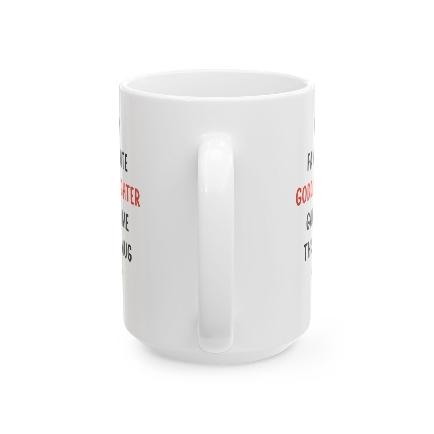 My Favorite Goddaughter Gave Me This Mug – Floral Christian Gift