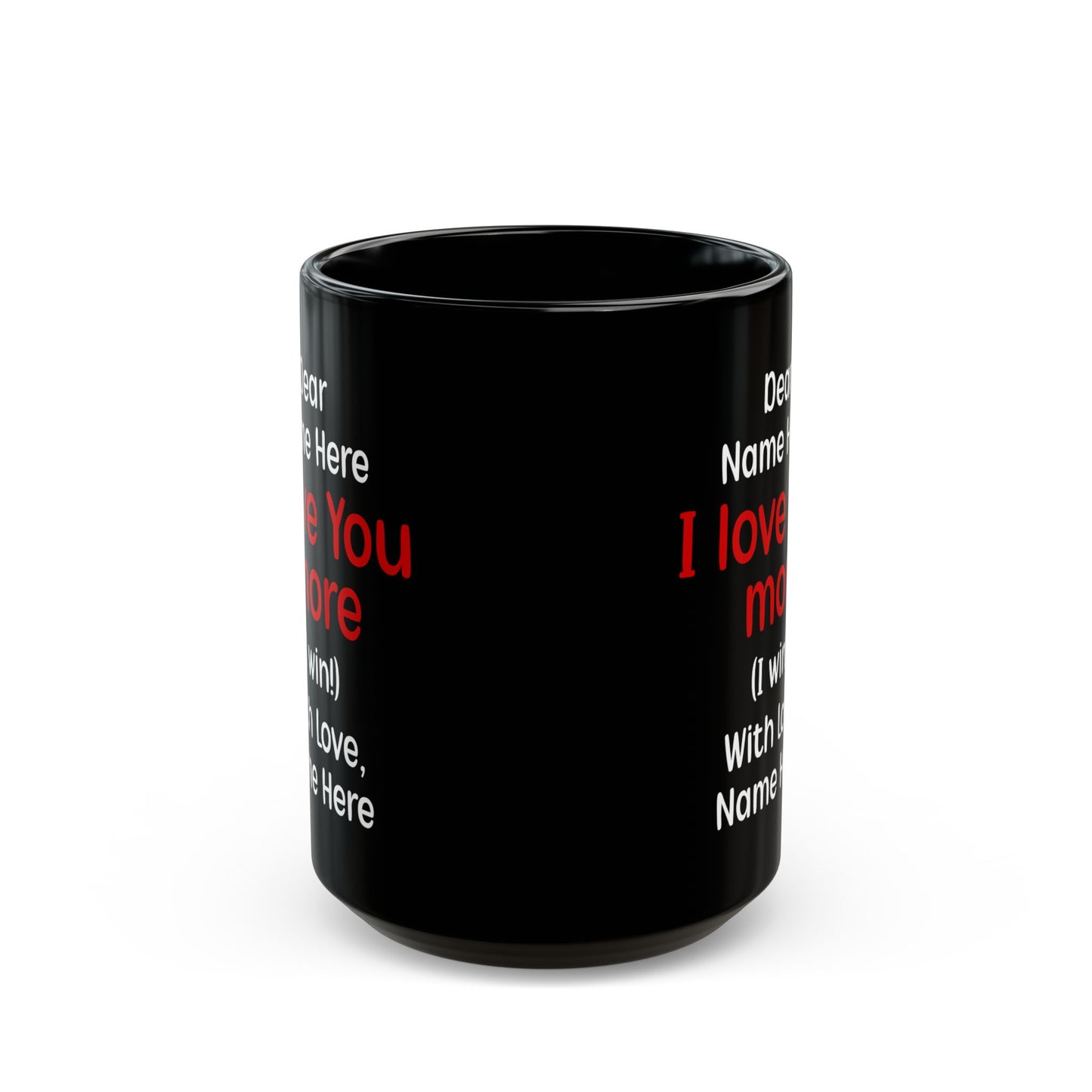 Custom Black I Love You More Mug – Personalized Funny Couples Gift Cute Coffee Cup for Boyfriend, Girlfriend, Husband, Wife