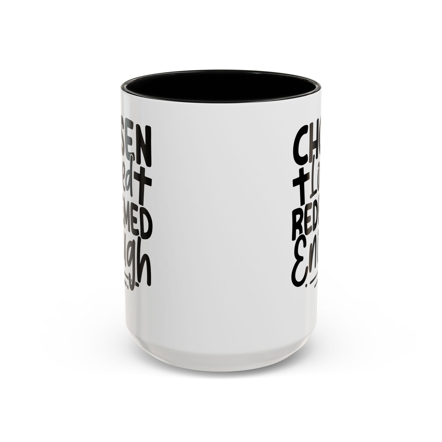 Chosen. Loved. Redeemed. Enough Coffee Mug (11, 15oz)