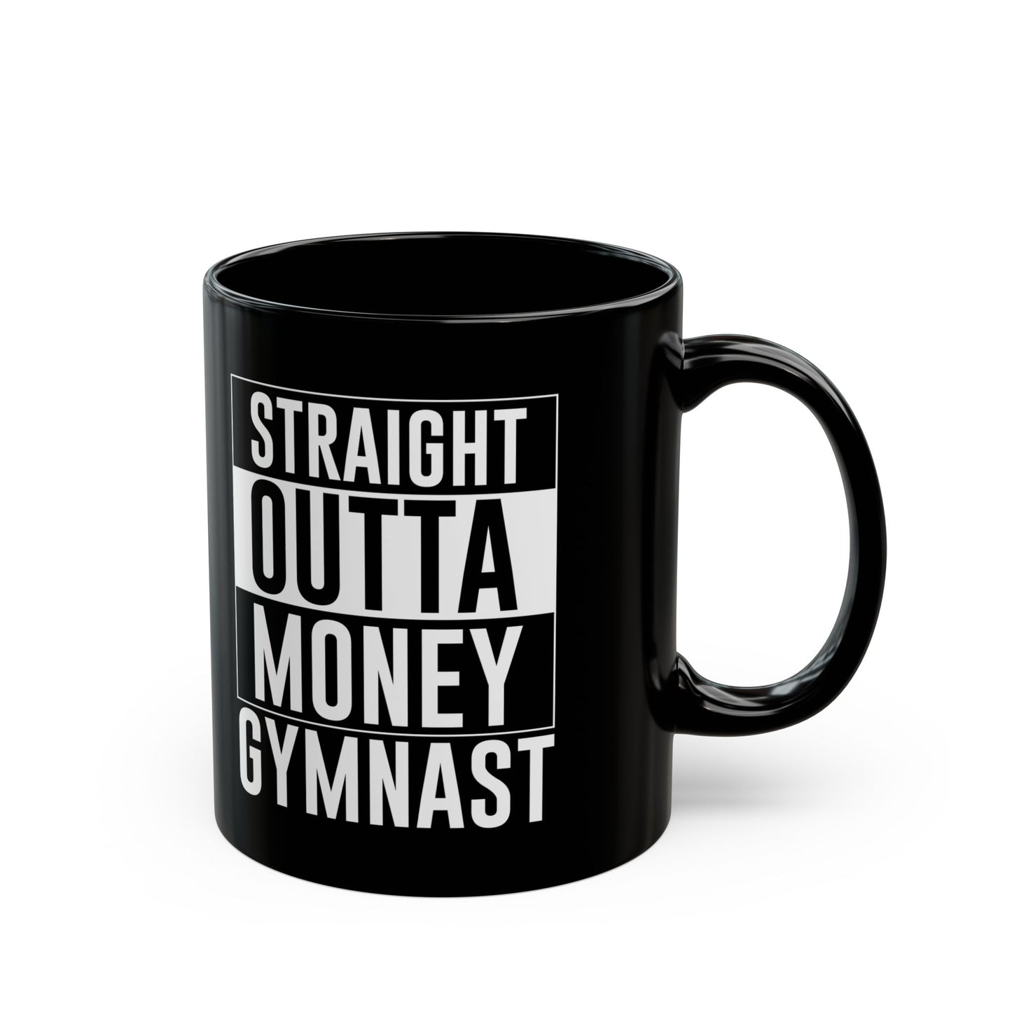 Straight Outta Money Gymnast Black Mug (11oz, 15oz)