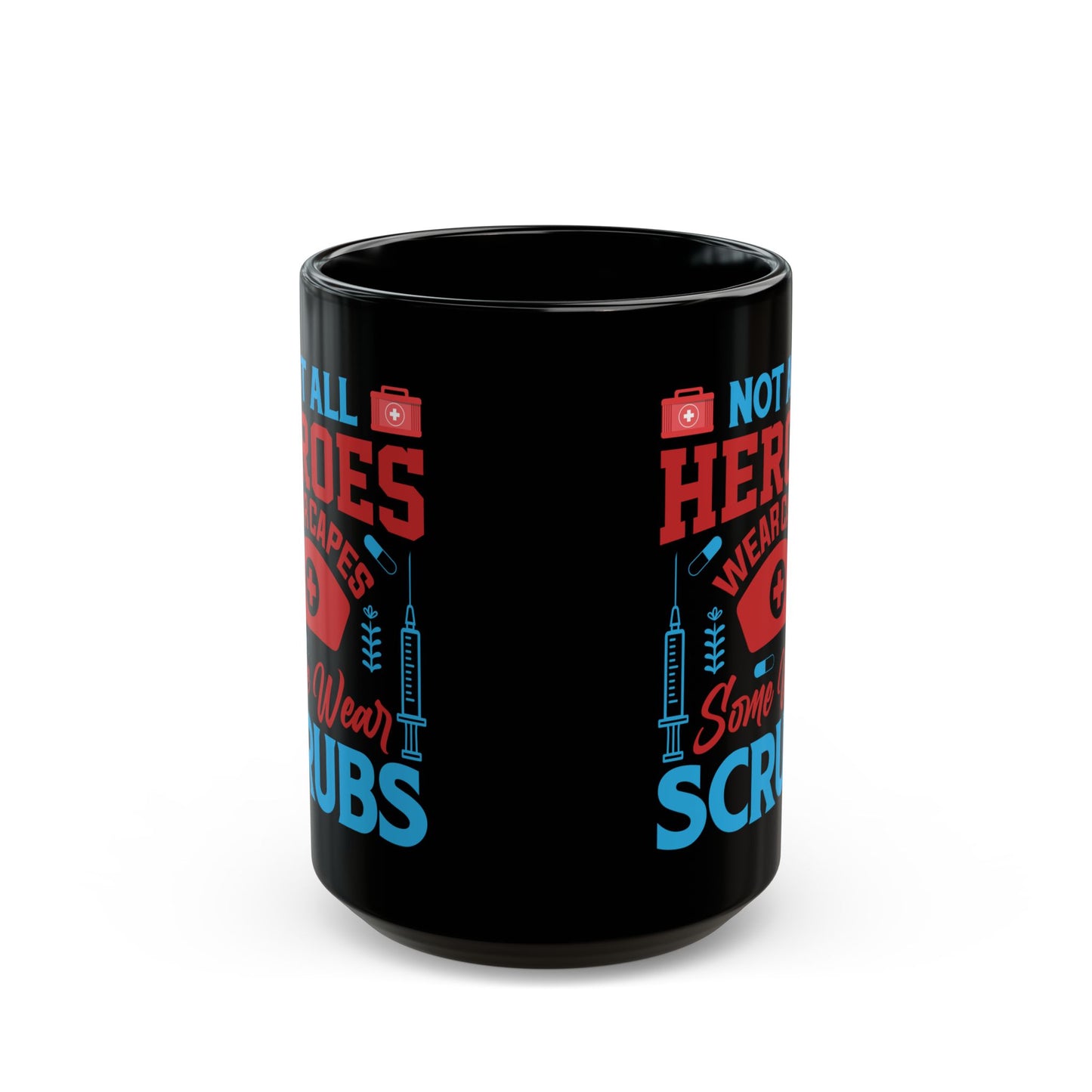 NOT ALL HEROES WEAR CAPES 11oz & 15oz  Black mug