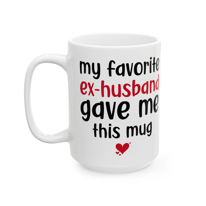 My Favorite Ex-Husband Gave This Mug White Mug, (11oz, 15oz)