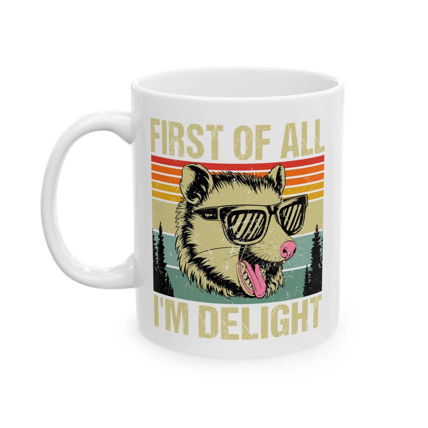 First of All I'm Delight White Mug, (11oz, 15oz)