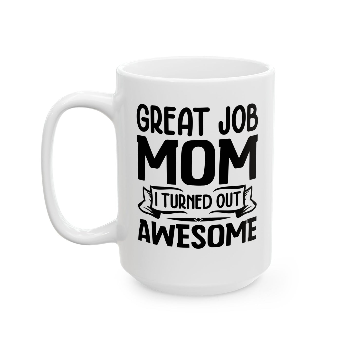 Great Job Mug, (11oz, 15oz)
