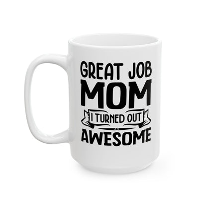 Great Job Mug, (11oz, 15oz)