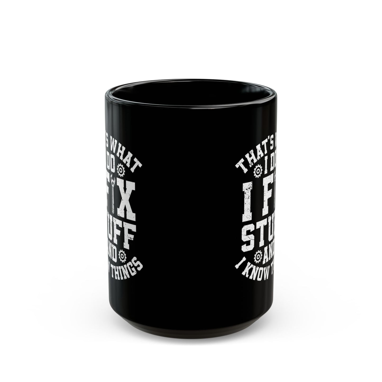 I Fix Stuff Black Mug (11oz, 15oz)