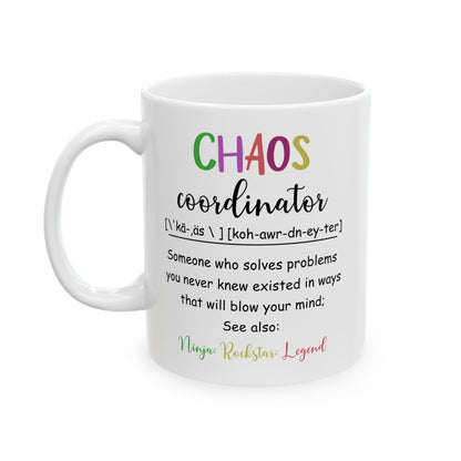 Funny Chaos Coordinator White Mug – Ceramic Coffee Cup Gift for Boss, Mom, Teacher or Coworker – Ninja Rockstar Legend Definition Mug