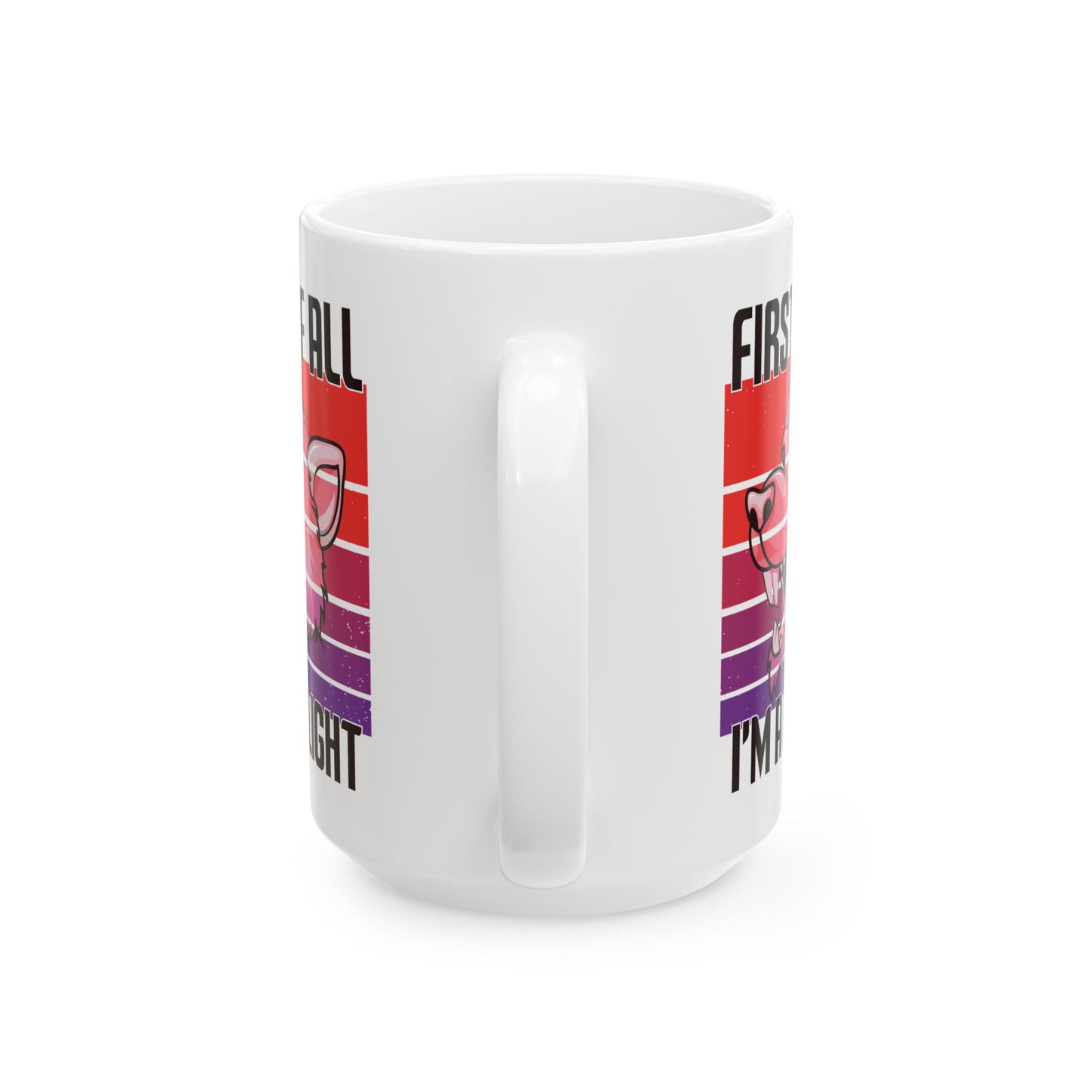 First Of All, I'm A Delight 1,white Mug, (11oz, 15oz)