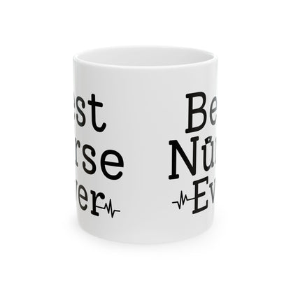 Best Nurse Ever Mug – Nurse Appreciation Gift for Birthday, Graduation, or Nursing Week