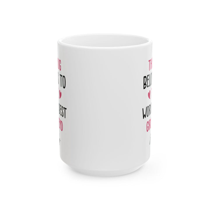 Personalized Mug for Girlfriend – This Mug Belongs to the World's Best Girlfriend Custom Name Gift Idea for Her