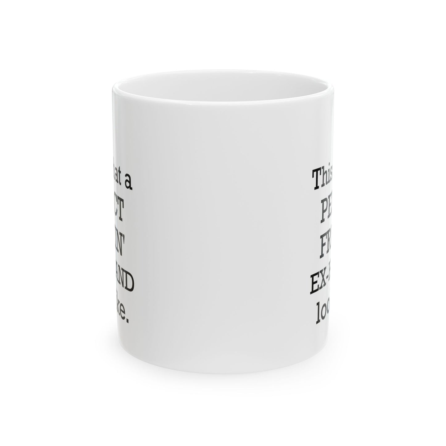 This Is What A Perfect White Mug, (11oz, 15oz)