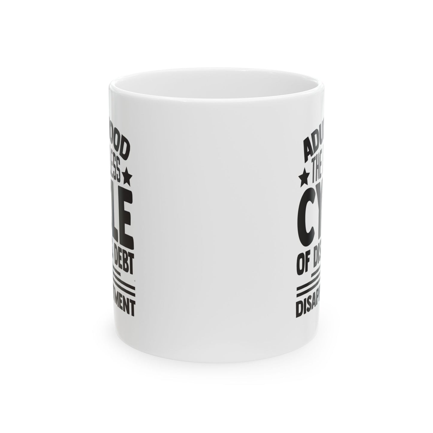 Adulthood The Endless Cycle of Dishes  Debt  and Disappointment White Mug, (11oz, 15oz)