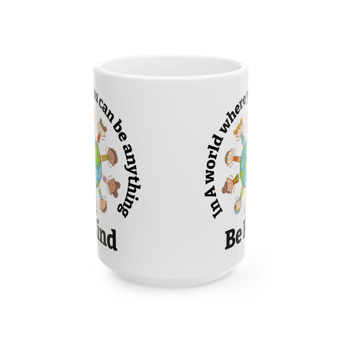 In A World Where You Can Be Anything White Mug, (11oz, 15oz)