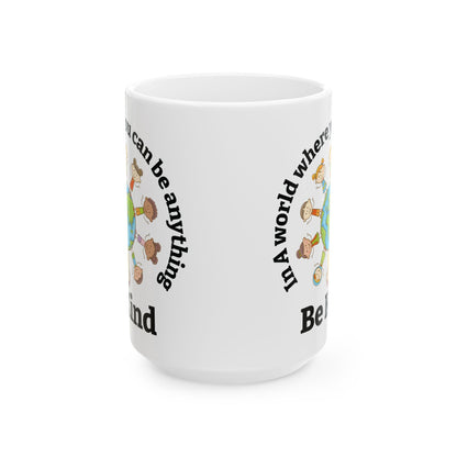In A World Where You Can Be Anything White Mug, (11oz, 15oz)