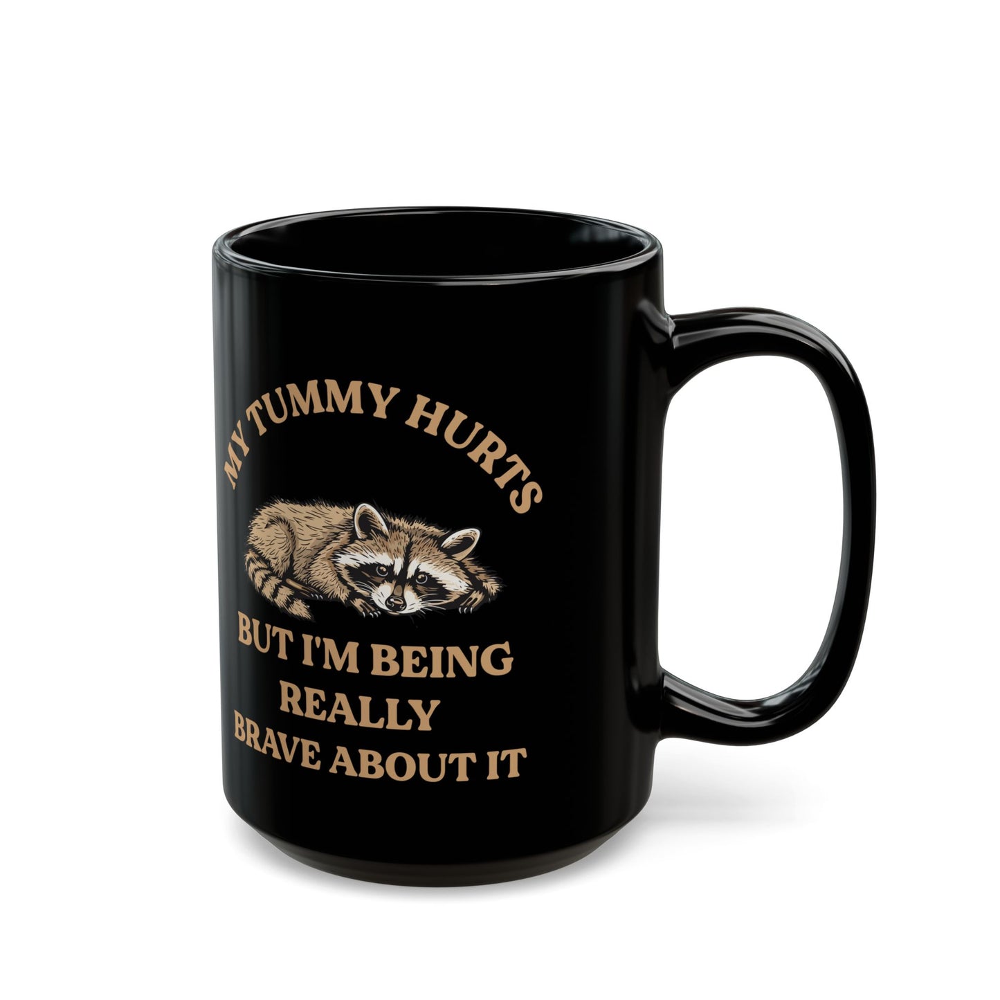 My tummy hurts but i'm being really brave v2, Black Mug (11oz, 15oz)