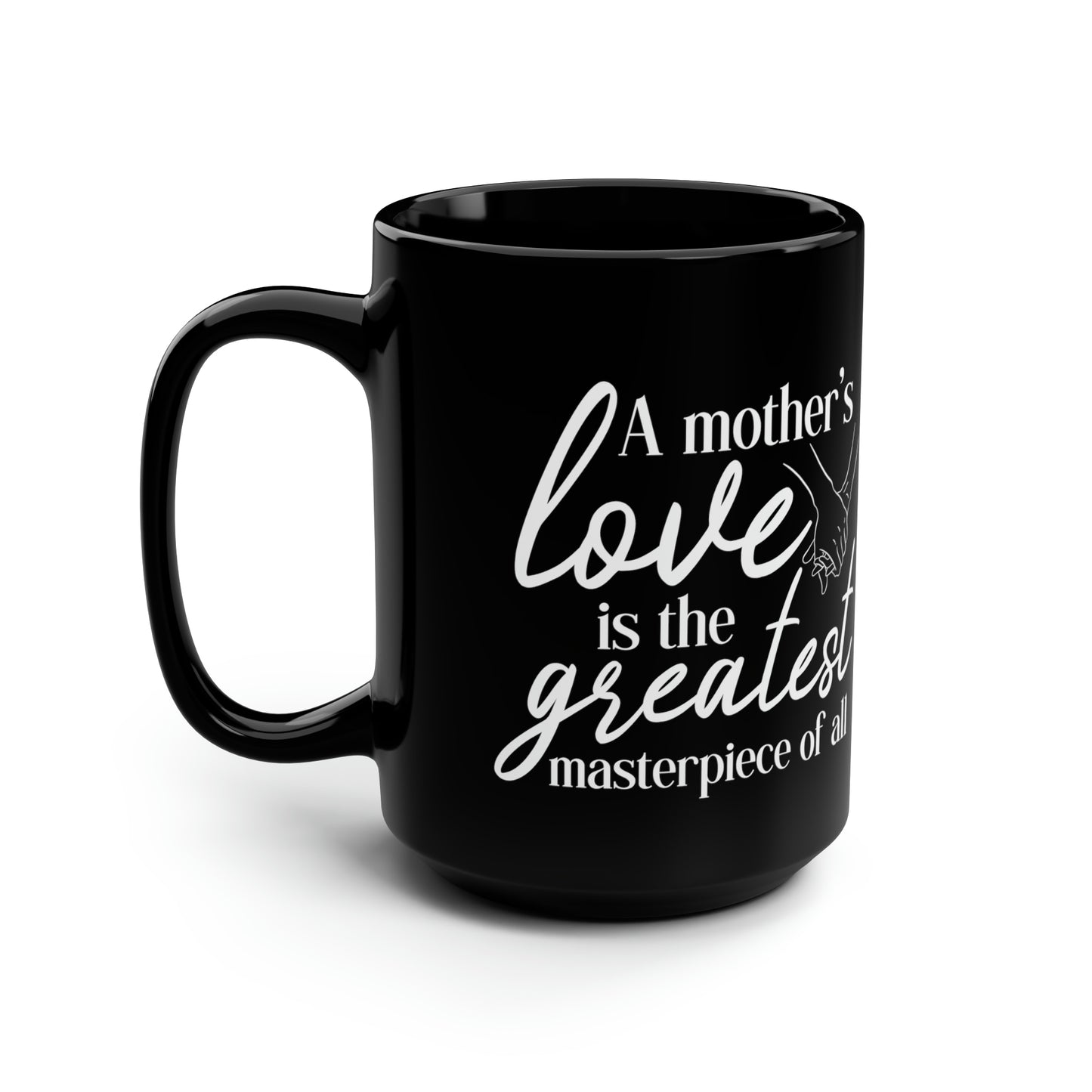 A Mother's love 15oz Black Mug