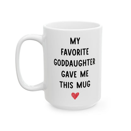 My Favorite Goddaughter Gave Me This Mug – Cute Gift for Godparent