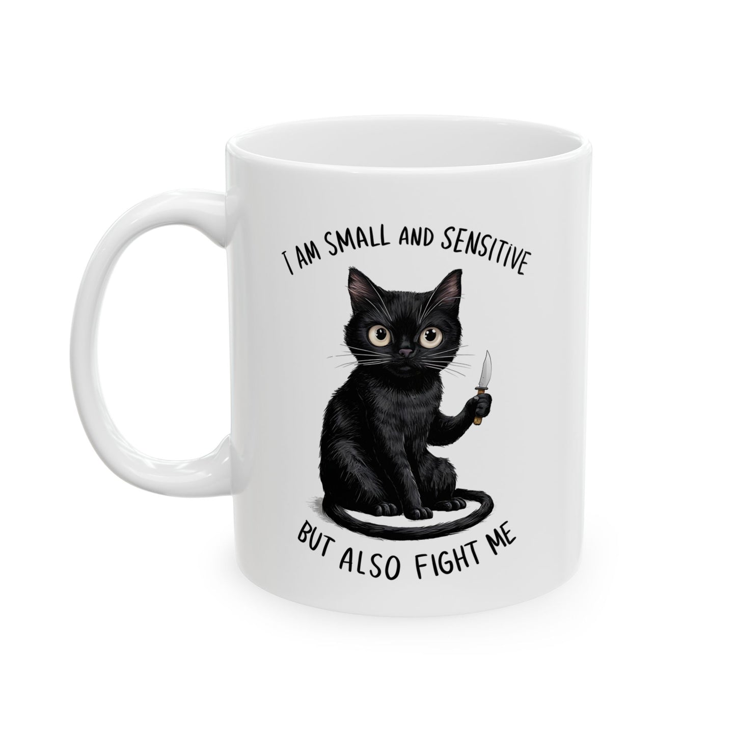 I am small adn sensitive but also, white Mug, (11oz, 15oz)