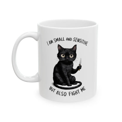 I am small adn sensitive but also, white Mug, (11oz, 15oz)