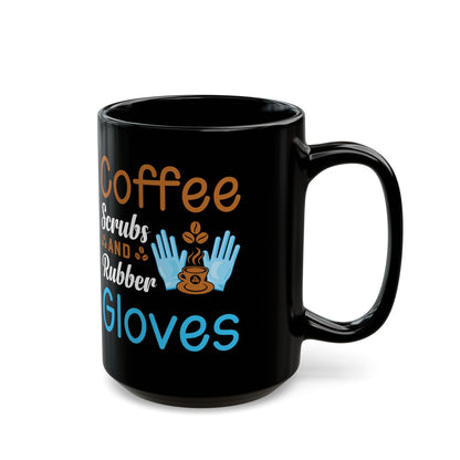 Coffee, Scrubs, and Rubber Gloves Mug – A Fun Gift for Nurses