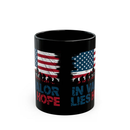 In Valor Lies Hope Black Mug (11oz, 15oz)