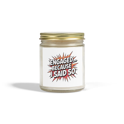 I Engages Because i Said So Scented Candles, Coconut Apricot Wax (4oz, 9oz)