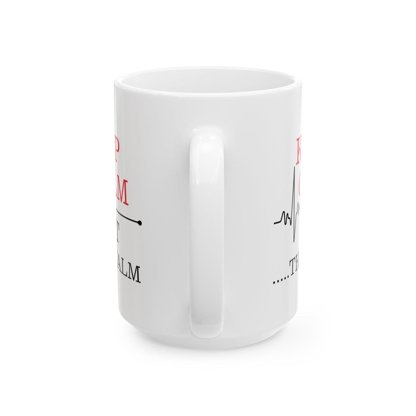 Funny Nurse Mug – Keep Calm Not That Calm Medical Coffee Cup with Heartbeat Line for Healthcare Workers