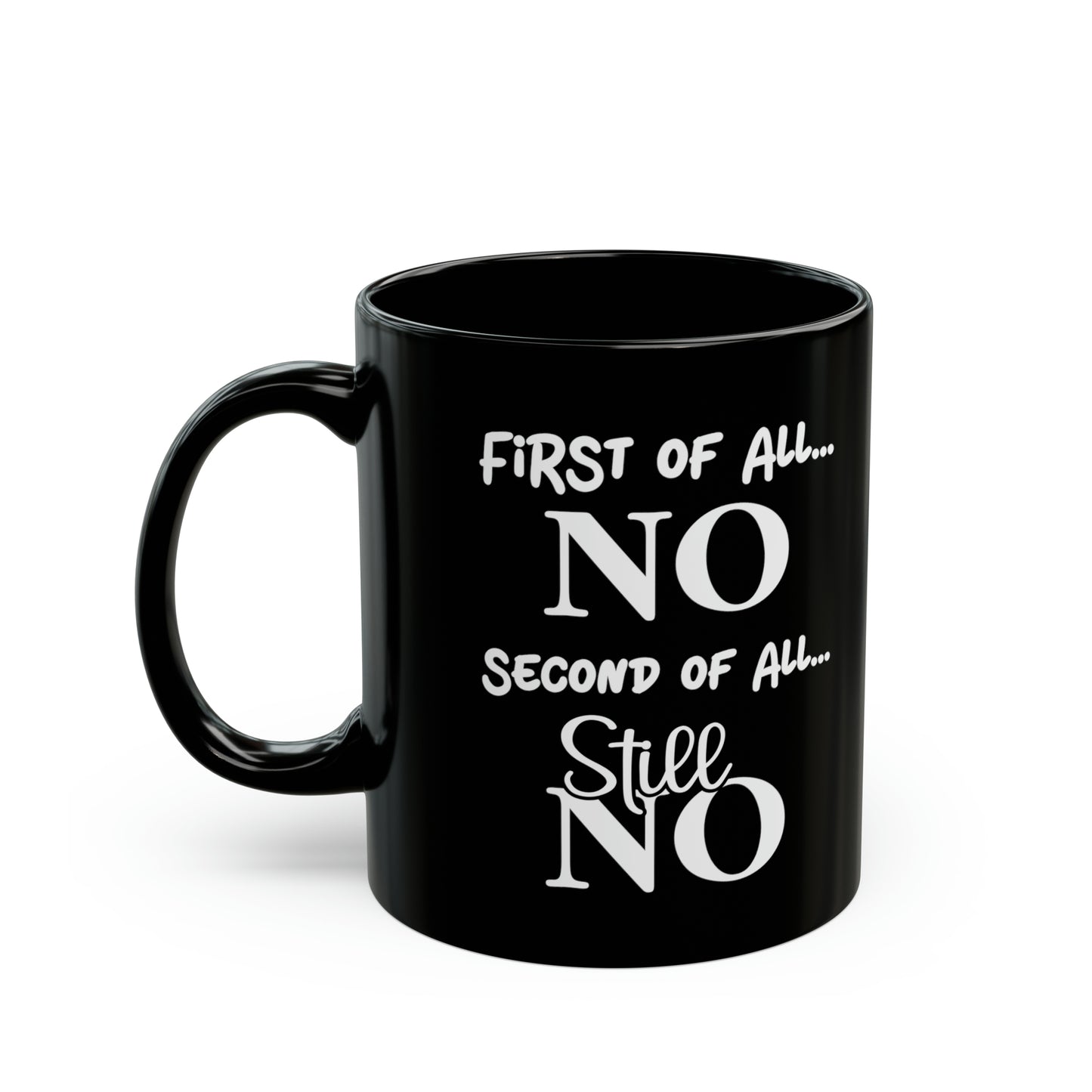 First of All, NO Mug – Bold Sassy Mug for Coffee Lovers