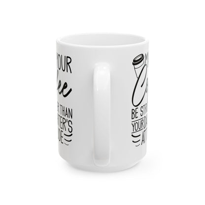 I_m a Writer Anything you say or do May be Used in a Story White Mug, (11oz, 15oz)