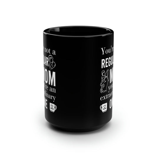 You're not a reguler 15oz Black Mug