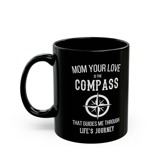 Your Love is My Compass Mom Mug – Meaningful Black Ceramic Gift