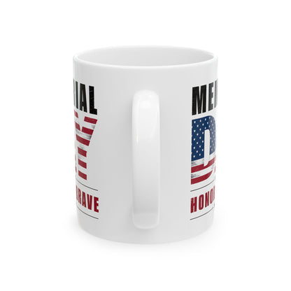 Memorial Day Honor The Brave White Mug, (11oz, 15oz)