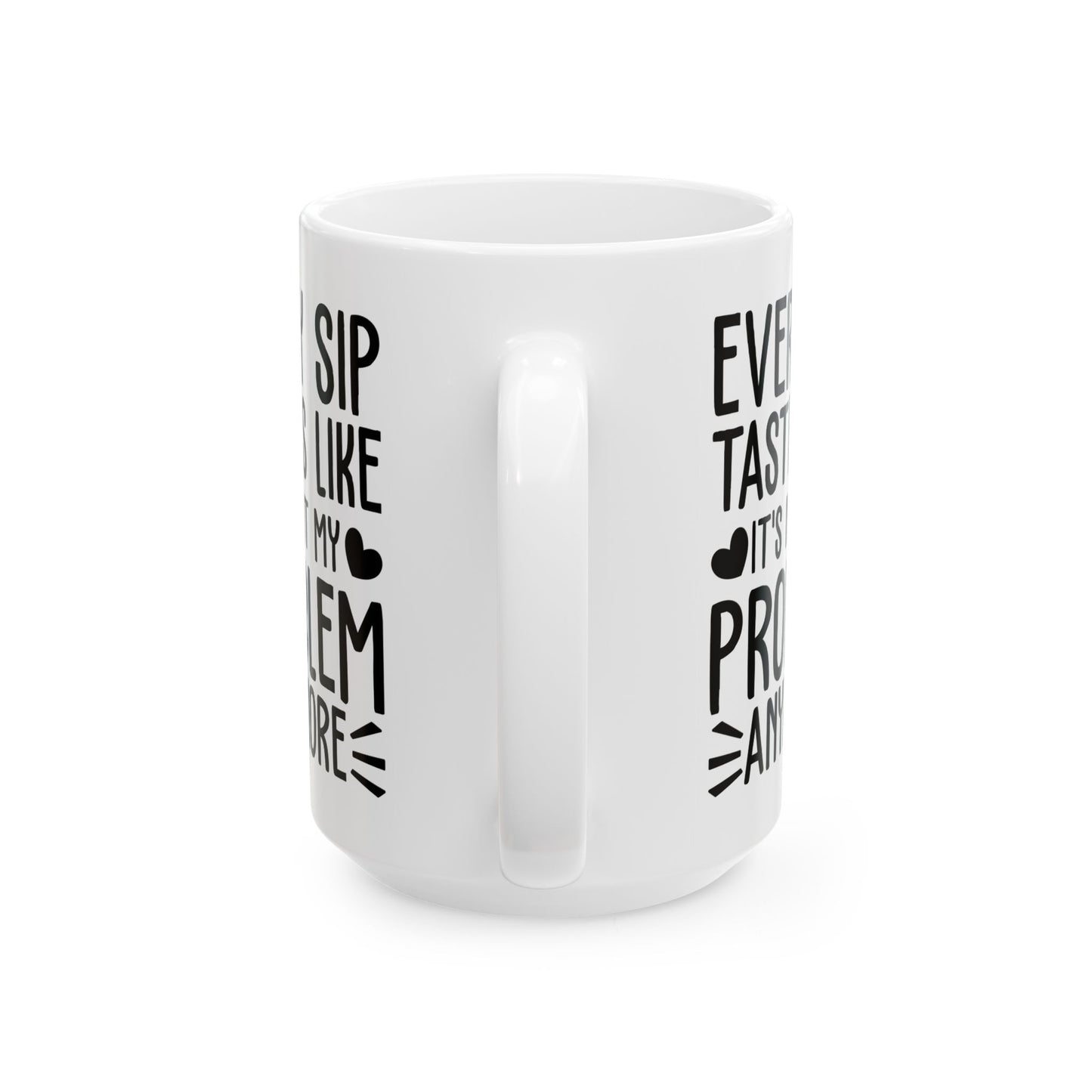 Every Sip Tastes Like