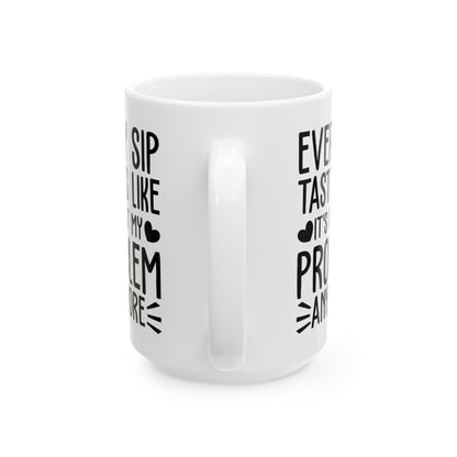 Every Sip Tastes Like