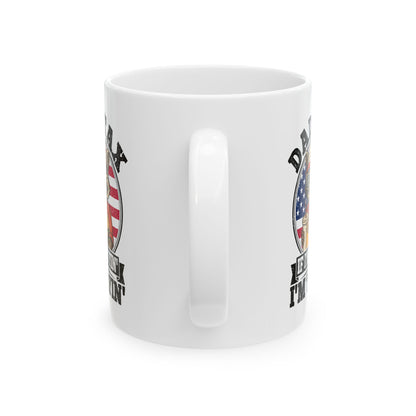 Dad Tax If I'm Buyin' I'm Tryin' White Mug, (11oz, 15oz)